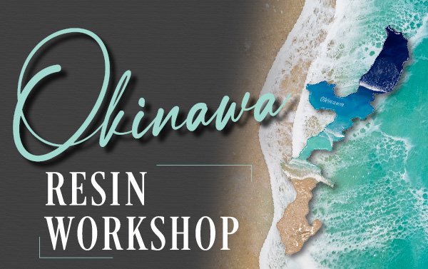 Okinawa Resin Workshop