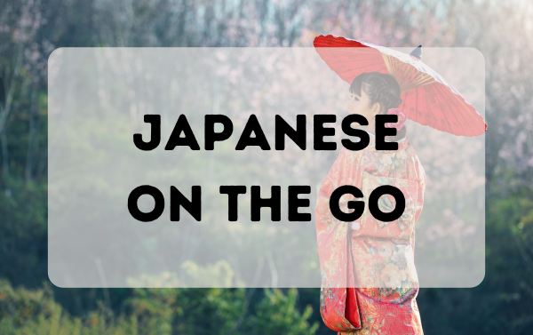 Japanese on the Go
