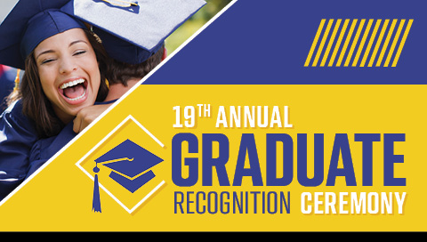 19th Annual Graduate Recognition Ceremony