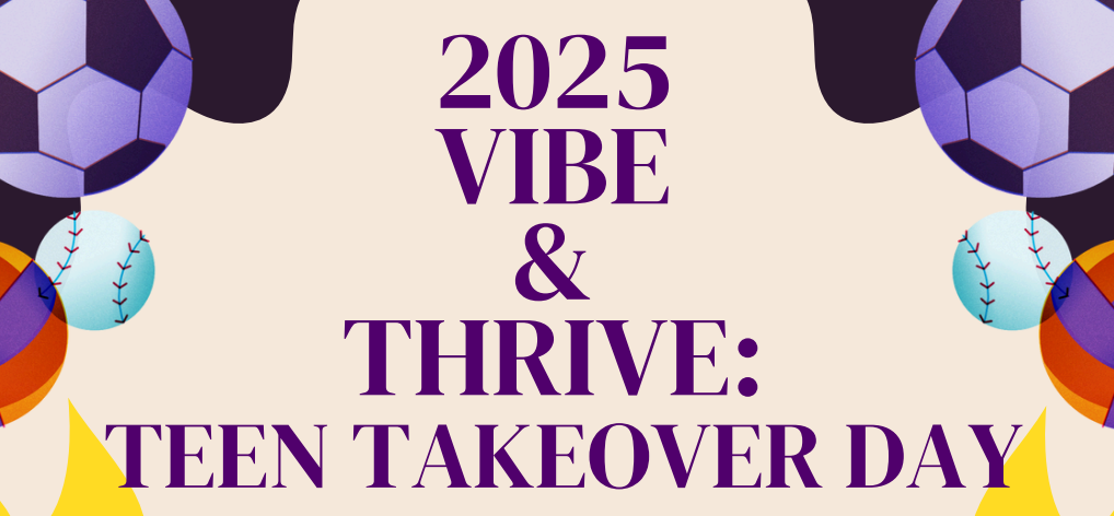 Vibe & Thrive: Teen Takeover Day