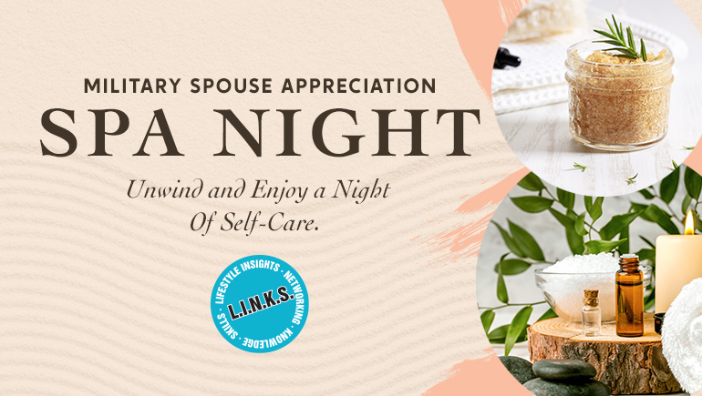 L.I.N.K.S. Military Spouse Appreciation Day Spa Night