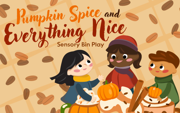 Pumpkin Spice and Everything Nice Sensory Play
