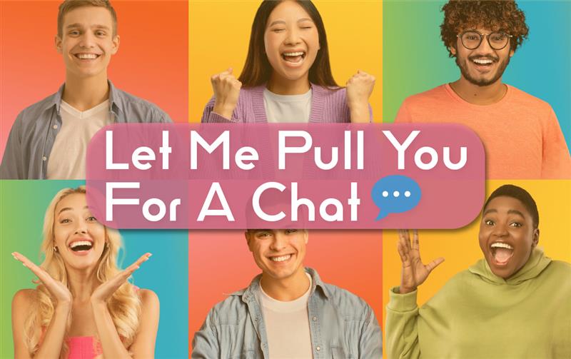 Let Me Pull You For A Chat