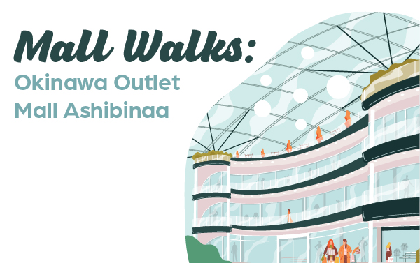Mall Walks at Okinawa Outlet Mall Ashibinaa