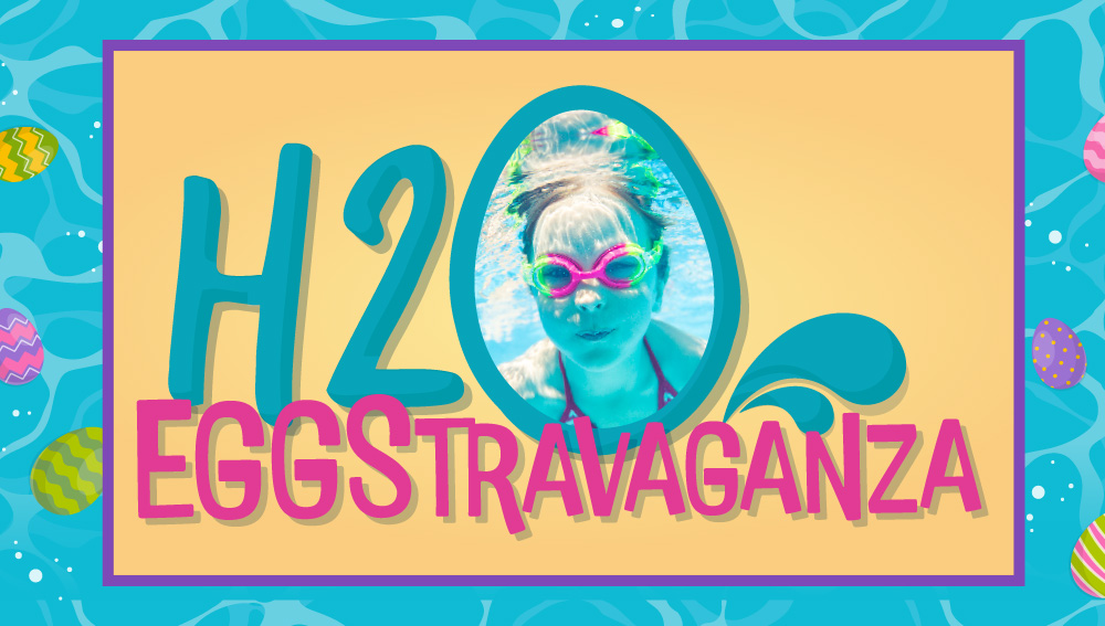 H2O Eggstravaganza