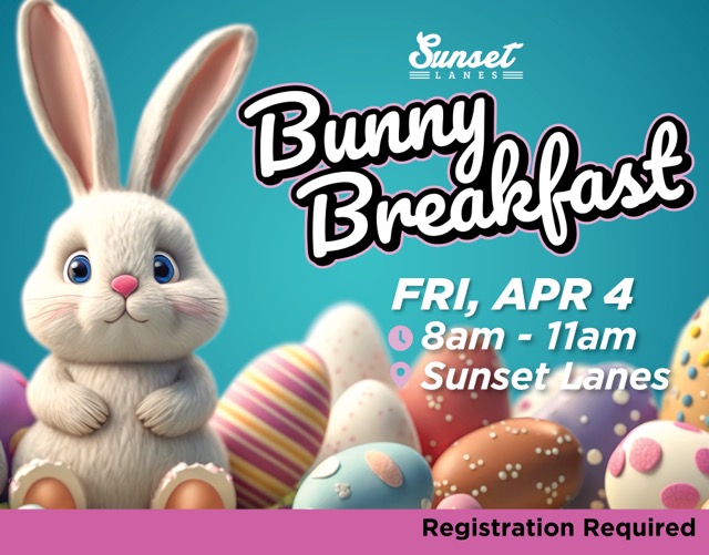 Bunny Bowl Breakfast - Sunset Lanes